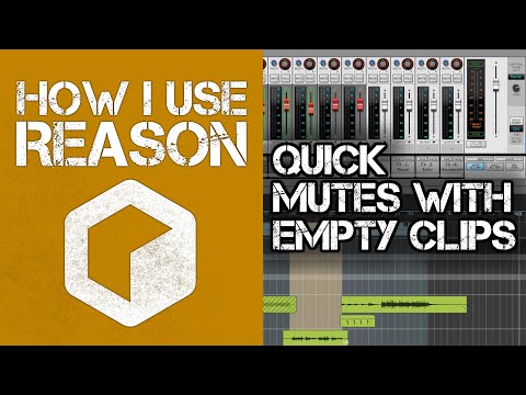 How I Use Reason, Episode 2: Quick Mutes with Empty Clips