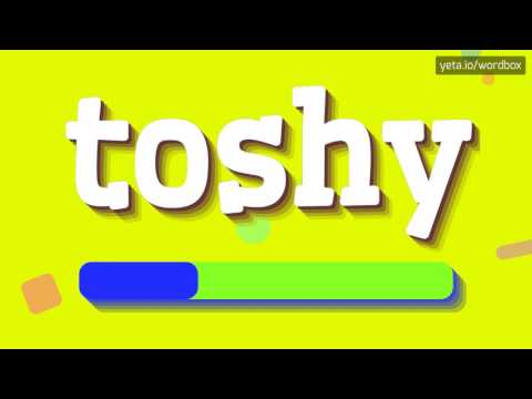 TOSHY - HOW TO PRONOUNCE IT?