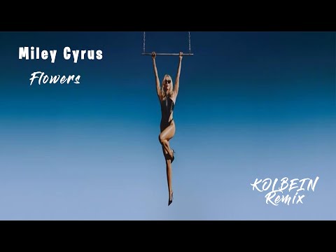 Miley Cyrus - Flowers (KOLBEIN Remix)