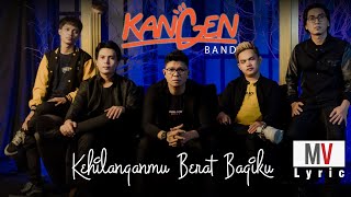 Download lagu Kangen Band - Kehilanganmu Berat Bagiku |  MV [Lyric Video] mp3