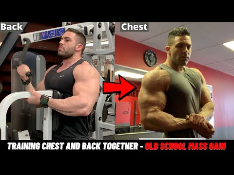Training Chest and Back Together - Old School Mass Gain