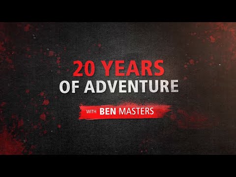 20 YEARS OF ADVENTURE - BEN MASTERS