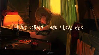 Download lagu Kurt Cobain - And I love her (Remastered)[Lyrics/Sub.Español] 🎶🎶 mp3