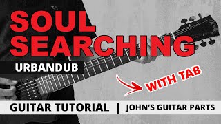 Soul Searching - Urbandub (John Dinopol Parts) Tutorial (WITH TAB)