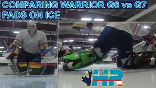 Comparing Warrior G6 Pro+ to G7 RTL goalie pads on ice!