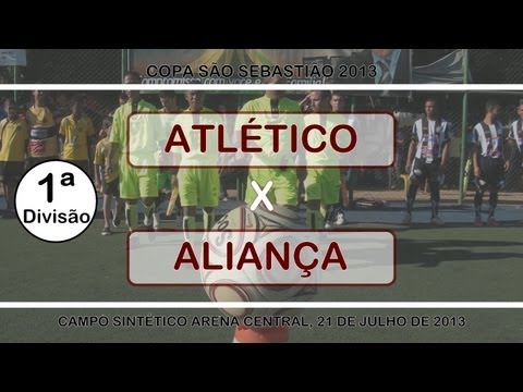 ATLÉTICO x ALIANÇA - Copa São Sebastião 2013 - 1ª divisão