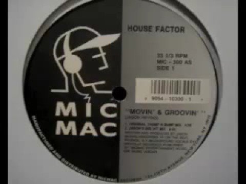 House Factor - Movin & Groovin (Original Thump N Bump Mix)
