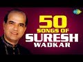 Top 50 Songs Of Suresh Wadkar सुरेश वाडकर के 50 गाने HD Songs One St
