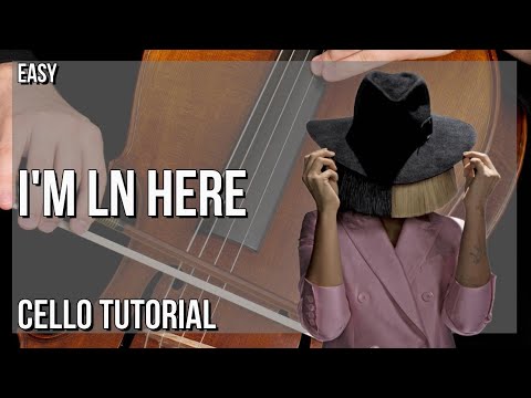 How to play I'm ln Here by Sia on Cello (Tutorial)