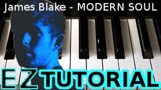 JAMES BLAKE - Modern Soul - PIANO TUTORIAL Video (Learn Online Piano Lessons)