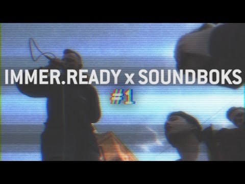 IMMER.READY x SOUNDBOKS #1 - EWIG TOURFINALE