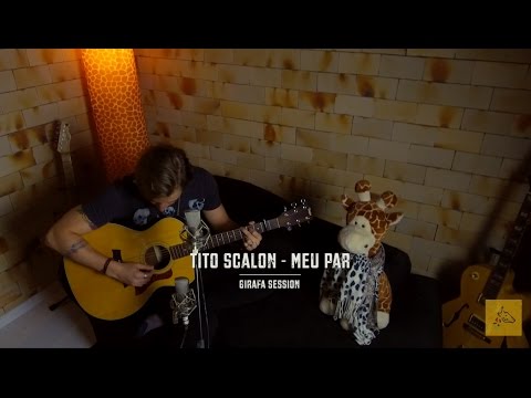 Tito Scalon - Meu Par - Girafa Session