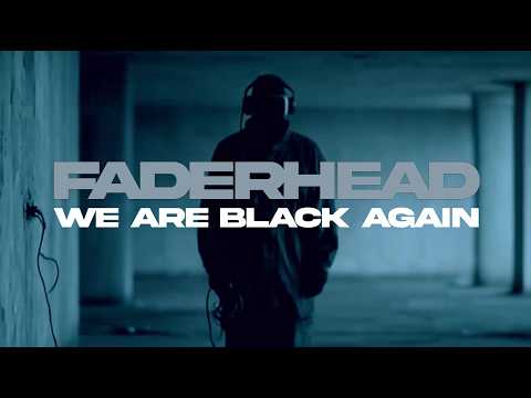 Faderhead - We Are Black Again (Official Music Video)