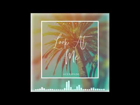 AceXSpade - Look At Me