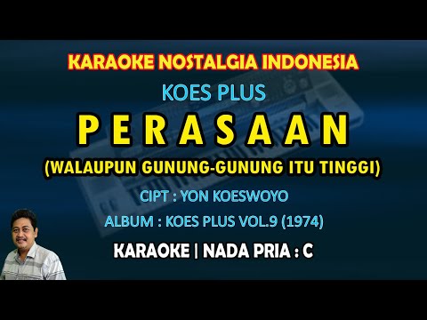 Perasaan karaoke Koes Plus (Walaupun gunung-gunung itu tinggi) nada pria C
