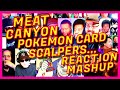 MEAT CANYON POKEMON CARD SCALPERS REACTION MASHUP MEATCANYON POKEMON CARD SCALPERS MASHUP AR