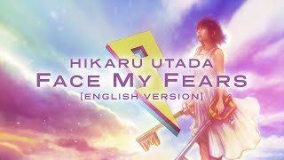 Utada Hikaru &amp; Skrillex - Face My Fears [Lyrics/Lyric Video]