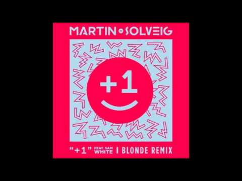 Martin Solveig feat. Sam White — +1 (Blonde Remix)