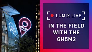 Video thumbnail for LUMIX Live : In the Field with the GH5M2 by LUMIX USA