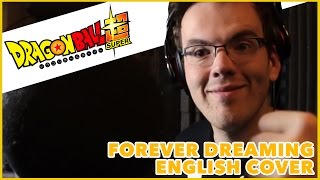 Dragonball Super &quot;Forever Dreaming&quot; | ENDING [ENGLISH COVER]