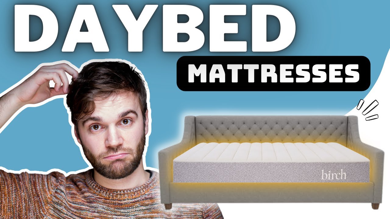 6 Best Mattresses to Fit a DAYBED