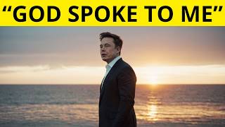 Elon Musk: How One Whisper from God Transformed My Life