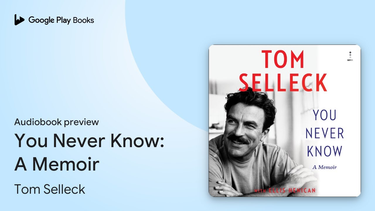 You Never Know: A Memoir by Tom Selleck · Audiobook preview