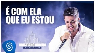 Cristiano Araújo - É Com Ela Que Eu Estou (Live)