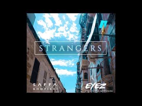 Strangers (Audio Release Advert) - Saffa Ghorishi x Eyez, Feat. Sylvia Mwenze (August 15th)