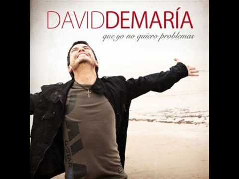Que yo no quiero problemas - David Demaria