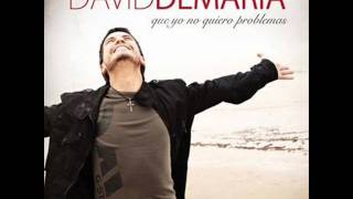 Que yo no quiero problemas - David Demaria
