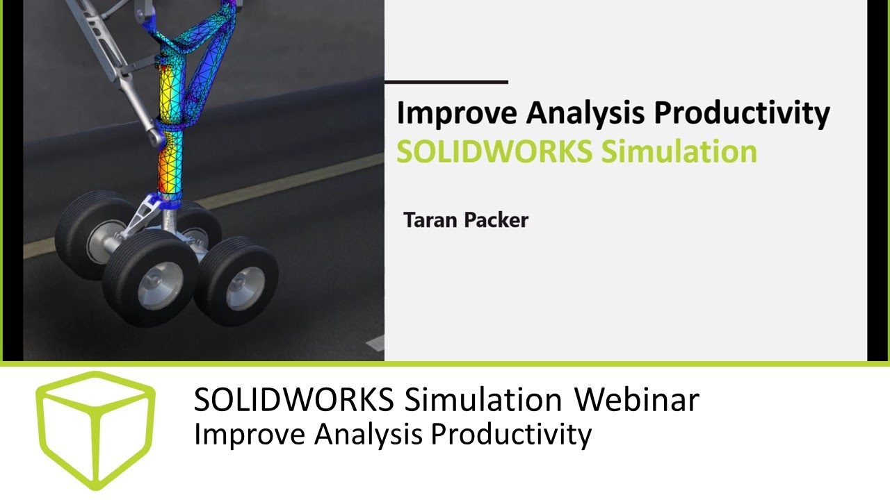 SOLIDWORKS Simulation Webinar - Improve Analysis Productivity