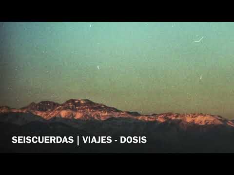 Seiscuerdas - Dosis [Audio Oficial]