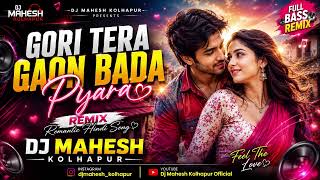 Download lagu Gori Tera Gaon Bada Pyara | Romantic Hindi Song | REMIX | Dj Mahesh Kolhapur | Evergreen Love Song mp3
