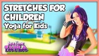 Stretching for Kids ~ Tea Time with Tayla!