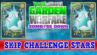 Plants vs Zombies Garden Warfare - How To Get More Skip Challenge Stars - Tip / Trick / Tutorial