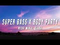 Nicki Minaj Ciara Super Bass X Body Party TikTok Mashup Lyrics