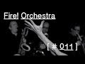 Fire! Orchestra - Enter 
