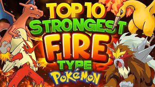 Top 10 Strongest Fire Type Pokemon