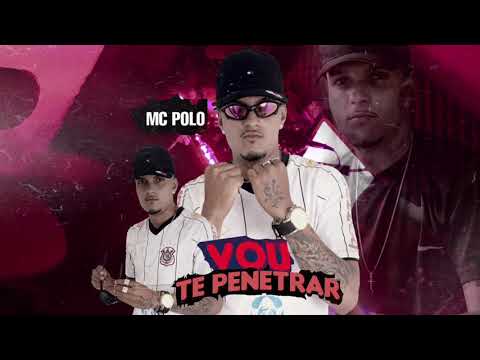 MC POLO - VOU TE PENETRAR - REMIX BREGA FUNK