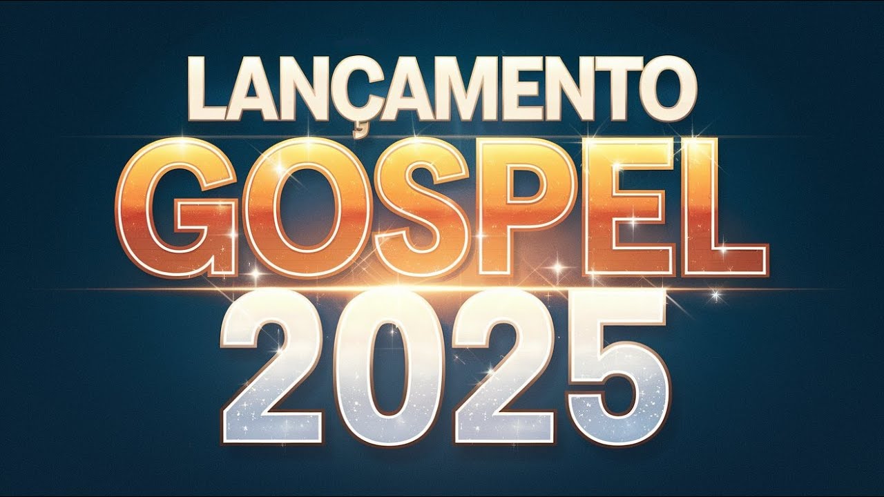 [ LANÇAMENTO GOSPEL 2025 ]💫Louvores de Adoração 2025 - Novos Louvores e Hinos Exclusivos! (OFICIAL)