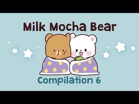 Daily Life of Milk Mocha | Milk Mocha Bear Compilation 6