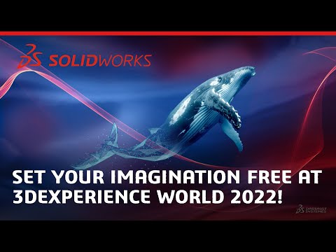 Set your imagination free at 3DEXPERIENCE World 2022