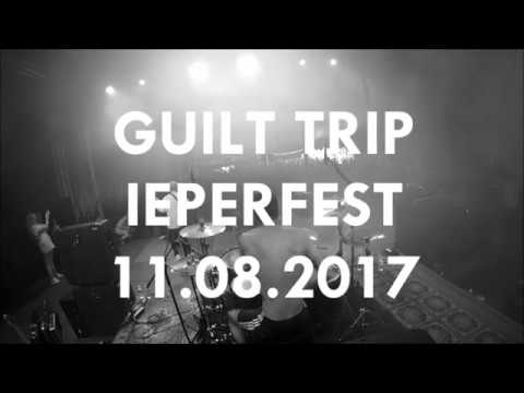 GUILT TRIP @ IEPERFEST 2017 (full set)