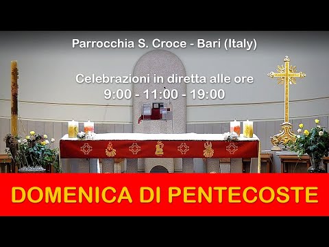 DOMENICA DI PENTECOSTE - 5/06/2022 ore 9:00 - Parrocchia Santa Croce - Bari