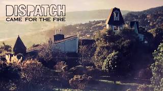 Dispatch - &quot;Came For The Fire&quot; [Official Audio]