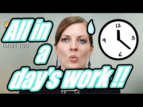 Englisch Redewendung 40/100: All in a day's work