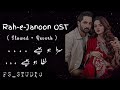 Rah-e-Janoon OST [ Slowed + Reverb ] Danish Taimoor - Komal Meer | 𝑶𝑺𝑻] 𝗠𝘂𝗷𝗵𝗲 𝗜𝘀𝗵𝗾 