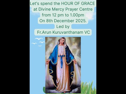 HOUR OF GRACE  led by Fr. Arun VC  from 12 pm to 1.00 pm (IST)