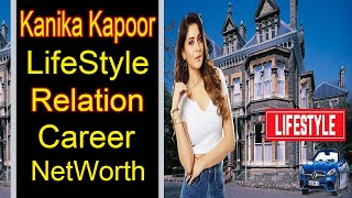 Kanika Kapoor Lifestyle 2020 Age,Family, Boyfriend, Husband, Networth, and Biography